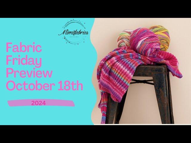 Fab Friday October 18th Preview with Mimifabrics