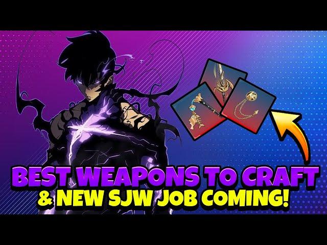 NEW SJW JOB COMING SO START SAVING! BEST SSR & SR WEAPONS TO CRAFT! [Solo Leveling: Arise]