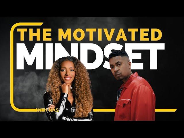 The Motivated Mindset With Nas Presented By Sheena Aaron