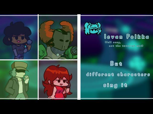 Ievan Polkka But Different Characters Sing It (FNF But Everyone Sings Ievan Polkka)