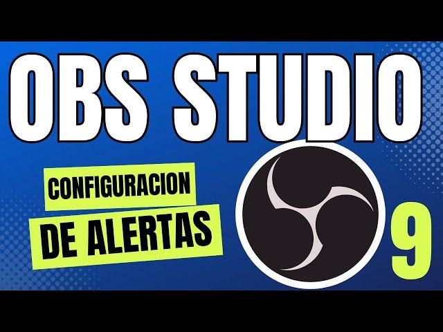 9 - Tutorial Completo de OBS Studio 2023 - CONFIGURACION DE ALERTAS