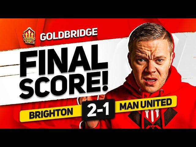 TEN HAG DISASTER CLASS! BRIGHTON 2-1 MANCHESTER UNITED GOLDBRIDGE MATCH REACTION