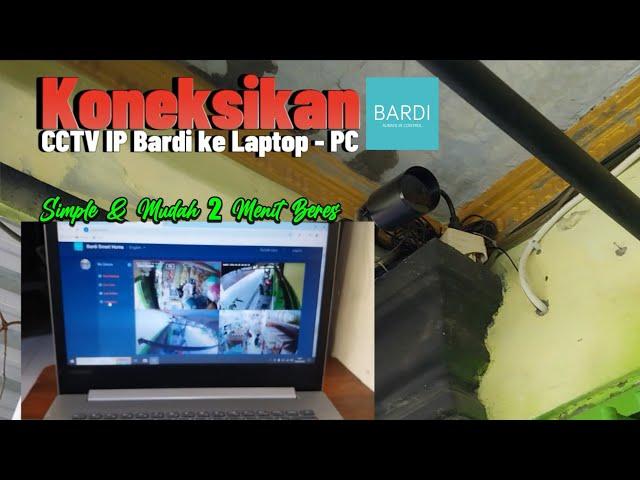 Koneksikan CCTV IP Bardi Smart Home Dengan PC - Laptop #cctv #camera