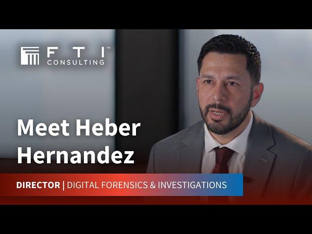 Meet Heber Hernandez: Director, Digital Forensics & Investigations