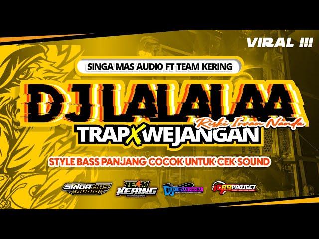 DJ LALALAA - TRAP X WEJANGAN | DJ CEK SOUND 2024 | DJ RISKI IRVAN NANDA & 69 PROJECT