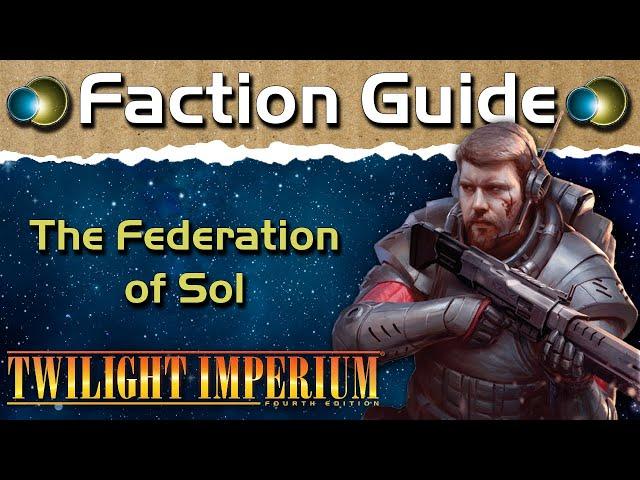 Twilight Imperium 4 Faction Guide | The Federation of Sol