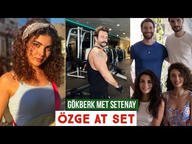 Gökberk demirci Met Setenay Suer !Özge yagiz at Set