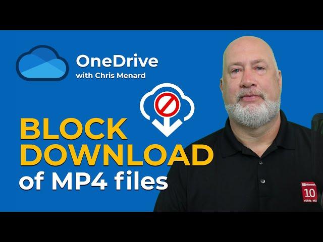 OneDrive - Block Download of Videos - MP4 files