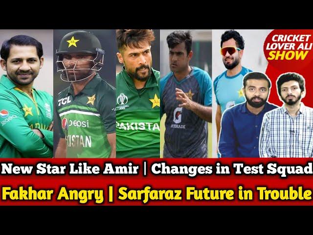 Fakhar Angry | Sarfaraz Future in Trouble | New Bowler Like M Amir | Changes in Test Squad