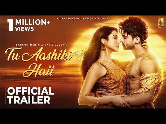 Tu Aashiiki Haii (Official Trailer) Abhishek Kumar | Amandeep Sidhu | Sargun Mehta | Ravie Dubey