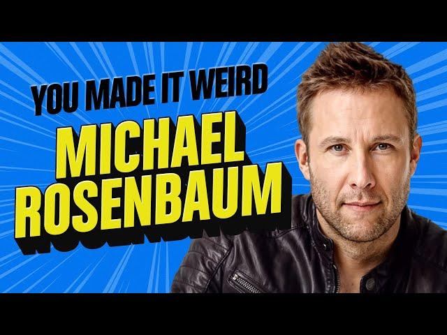 Michael Rosenbaum | You Made It Weird with Pete Holmes