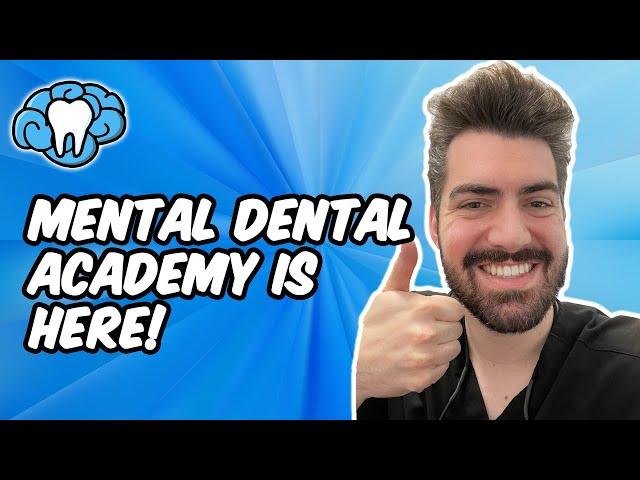 The Mental Dental Academy is HERE!