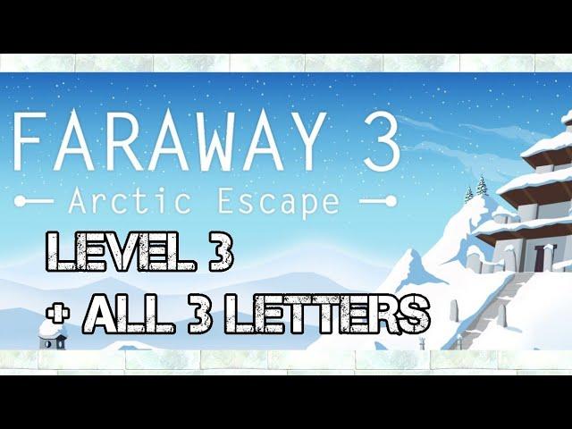 Faraway 3 Arctic Escape Level 3 All 3 Letters Walkthrough (by Snapbreak Games)