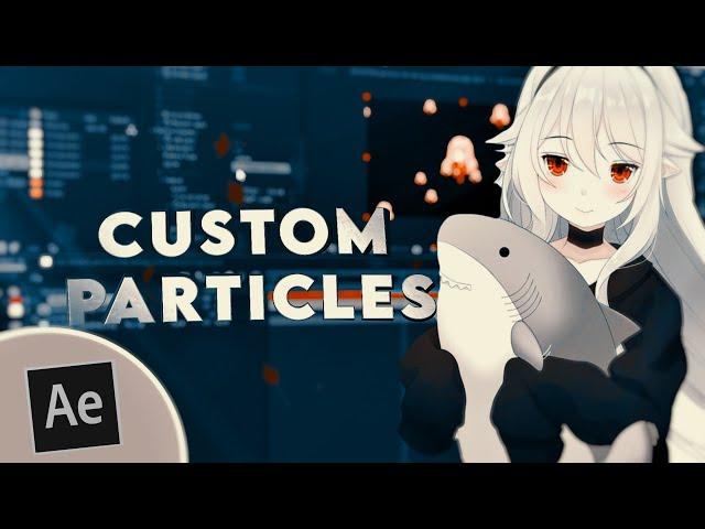 Custom Particles - After Effects AMV Tutorial