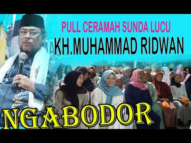 CERAMAH SUNDA  KH. MUHAMMAD RIDWAN PALING LUCU II D TIA RO  II ERDAS AUDIO