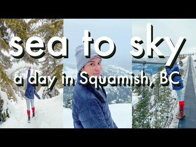 SEA TO SKY: A Day in Squamish, BC (British Columbia, Canada)