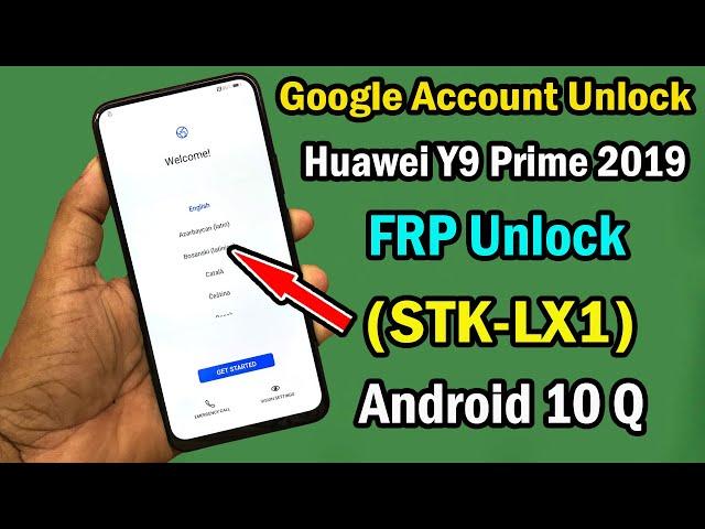 Huawei Y9 Prime 2019 (STK LX1) FRP BYPASS/Google Account Bypass Android 10/EMUI 10.1.1 New Method |