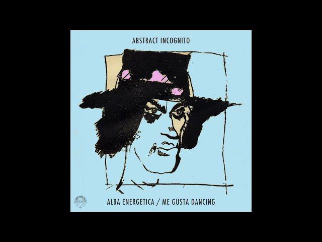 Abstract Incognito – Alba Energetica / Me Gusta Dancing