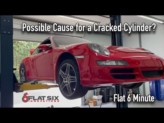 Flat 6 Minute: Possible Cause for a Cracked Cylinder with a Porsche 911?