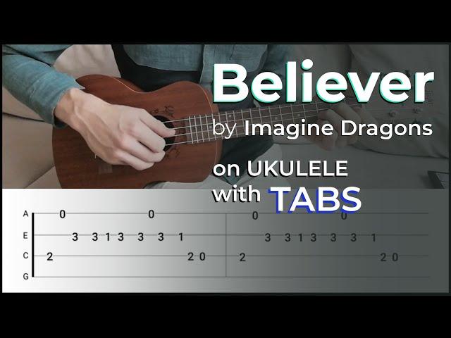 Believer: Ukulele Melody Cover + Tabs  -  Song by Imagine Dragons