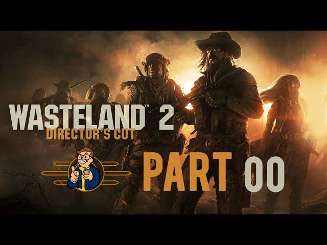 Wasteland 2: Director's Cut - Part 00 (Character Creation)