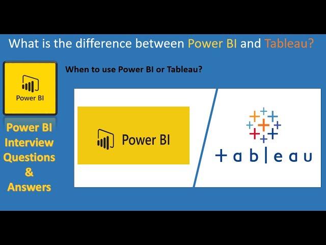 Power BI Interview Questions and Answers: what is the key Difference between Tableau and Power BI