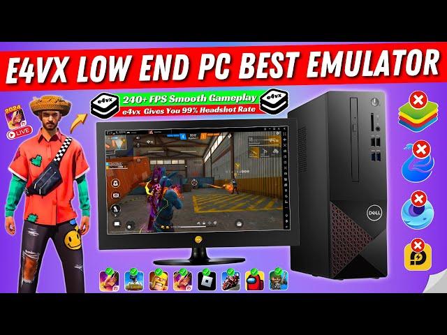 New E4VX Emulator Best For Low End PC Without Graphics Card | Best Emulator For PC Free Fire (2024)