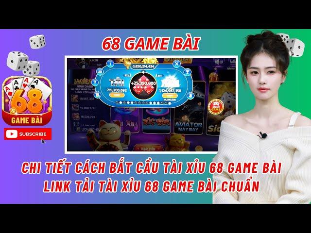 68 game bài | Cách bắt cầu tài xỉu 68 game bài game bài đổi thưởng - link tải tài xỉu 68 game bài