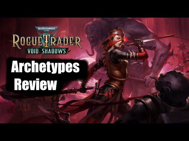 Rogue Trader Void Shadows - New Archetypes Review (Bladedancer and Executioner)