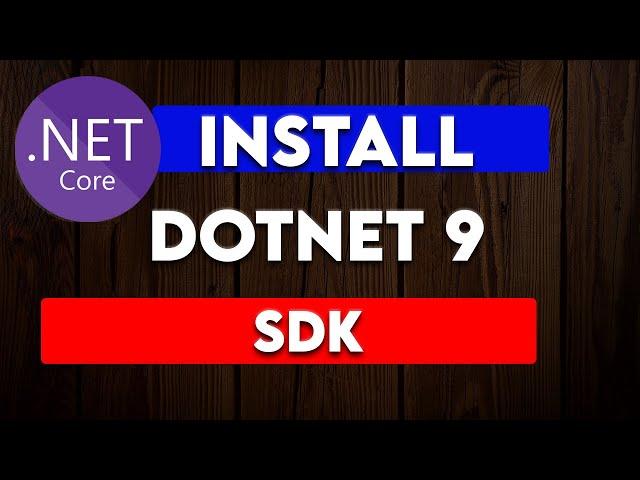 HOW TO INSTALL .NET 9 SDK / DOTNET 9