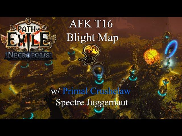 PoE 3.24 (Necropolis) - AFK T16 Blight Map with Primal Crushclaw pure Spectre Juggernaut