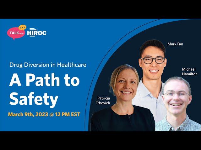 Talk with HIROC: Drug Diversion in Healthcare – A Path to Safety (Part 2)