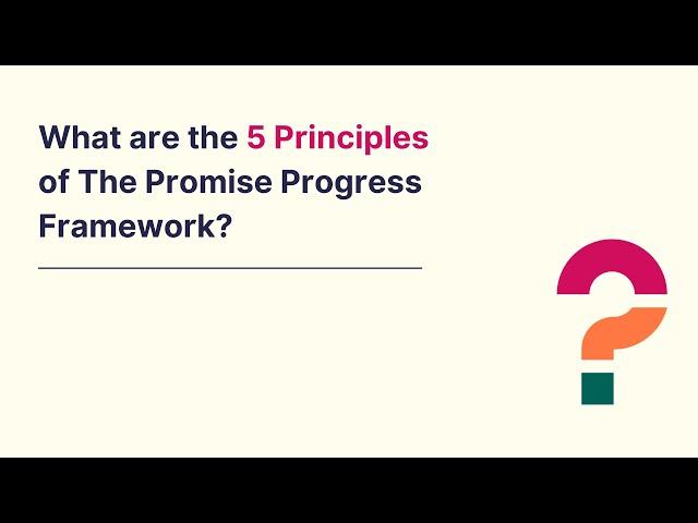 What are the Five Principles of The Promise Progress Framework?