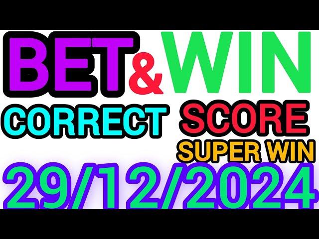 CORRECT SCORE PREDICTIONS 29/12/2024/FOOTBALL PREDICTIONS TODAY/SOCCER BETTING TIPS/SURE TIPS