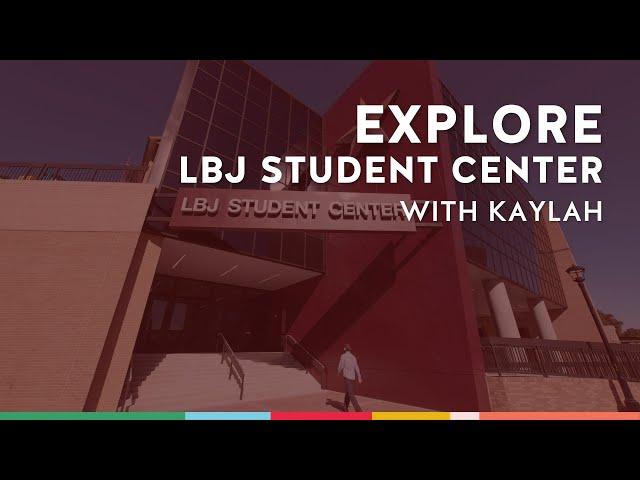 Explore LBJ Student Center