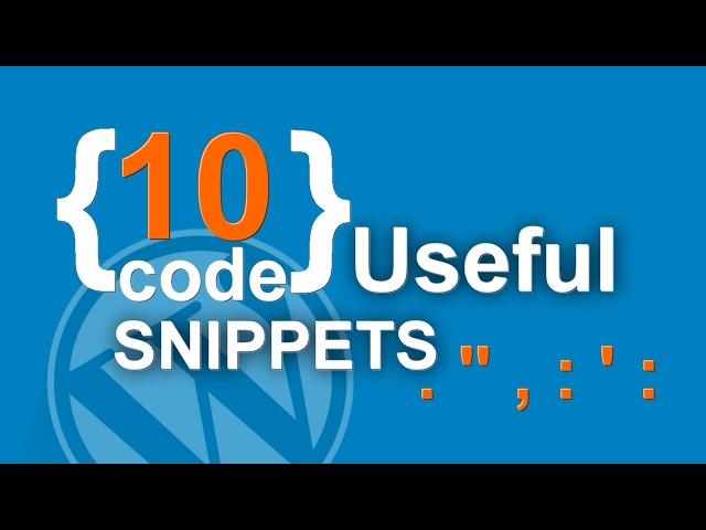 10 Useful Code Snippets For WordPress And How to Add Them