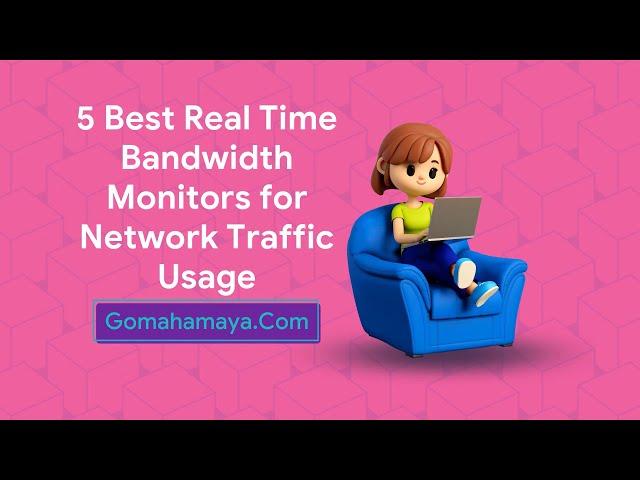 5 Best Real Time Bandwidth Monitors For Network Traffic Usage