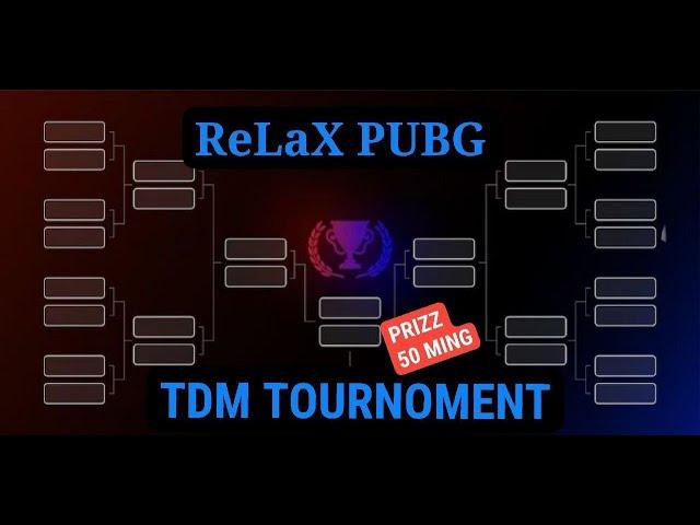 ReLaX TDM TOURNAMENT BOWLANAYAPTI QATNASHADIGANLAR KIRAMIZ / PUBG MOBILE 1 K BOLAYLIK