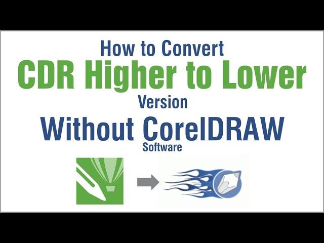 How to convert cdr file version without corelDRAW Software