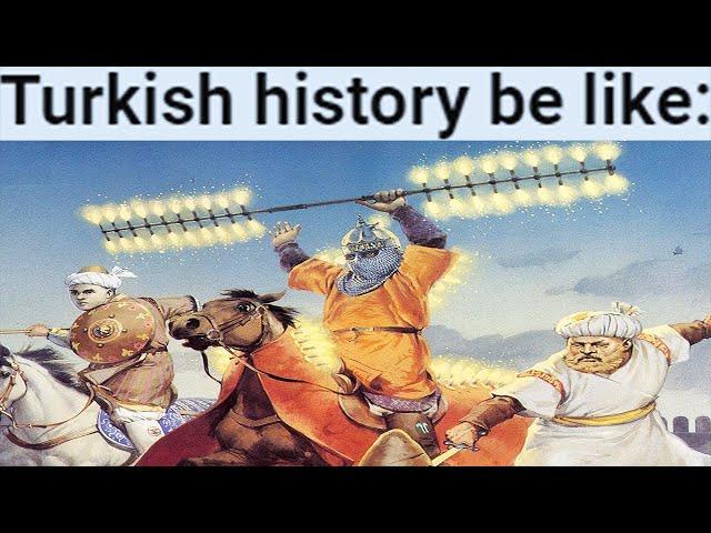 Turkish History be like