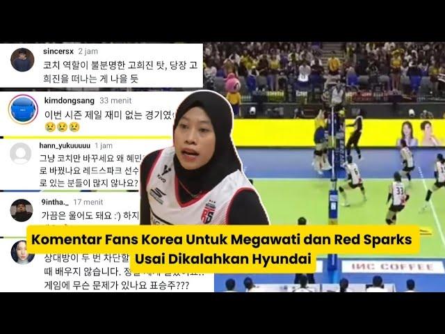 Komentar Pedas Fans Korea Untuk Megawati dan Red Sparks Usai Dikalahkan Hyundai