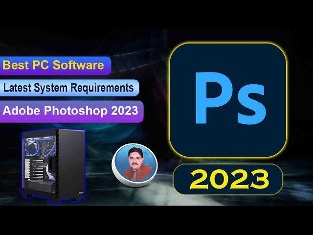 Adobe Photoshop 2023 System Requirements || AS Technical