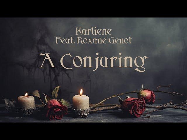 Karliene Feat.Roxane Genot - A Conjuring