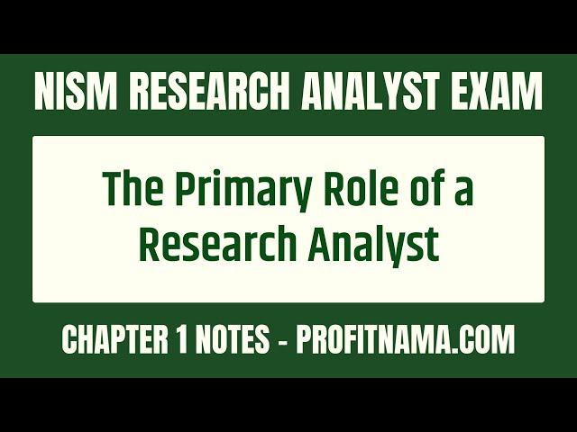 The Primary Role of a Research Analyst Notes - Chapter 1 Introduction To Research Analyst Profession