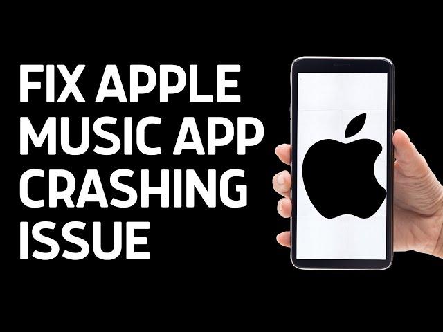 How To Fix Apple Music App Crashing Issue On iPhone