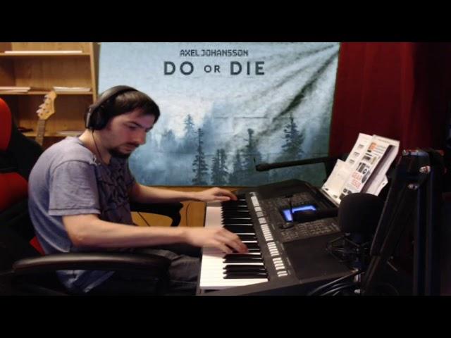 do or die - axel johansson -  instrumental yamaha psr - s750  ( piano cover)