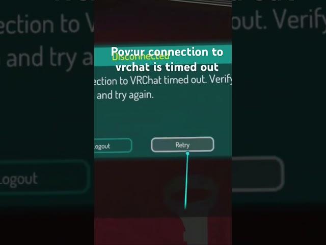 Pov:ur connection to vrchat is timed out