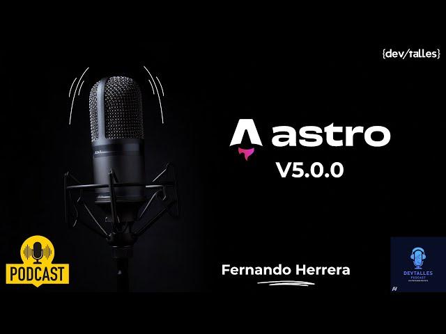 DevTalles podcats - 191: Astro 5 - Nueva versión mayor