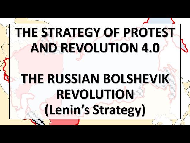 The Russian Bolshevik Revolution (Lenin's Strategy)  |  Strategy of Protest and Revolution 4.0