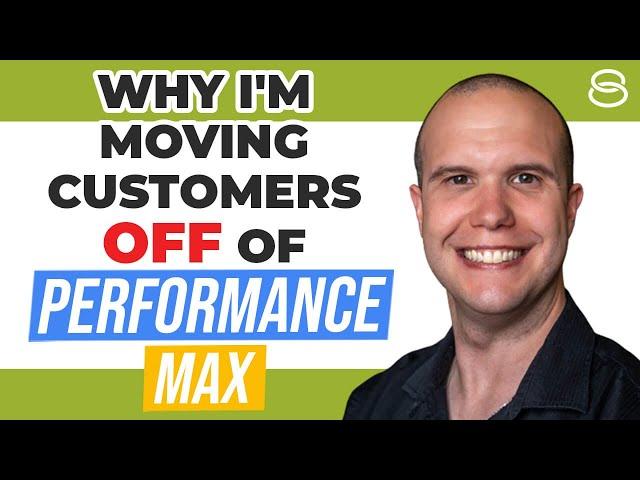  Why I'm Moving Customers OFF of Performance Max